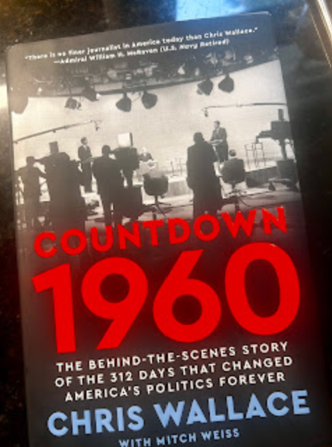 Blink Book Review: “Countdown 1960: The Behind-the-Scenes Story of the 312 Days that Changed America’s Politics Forever” by Chris Wallace
